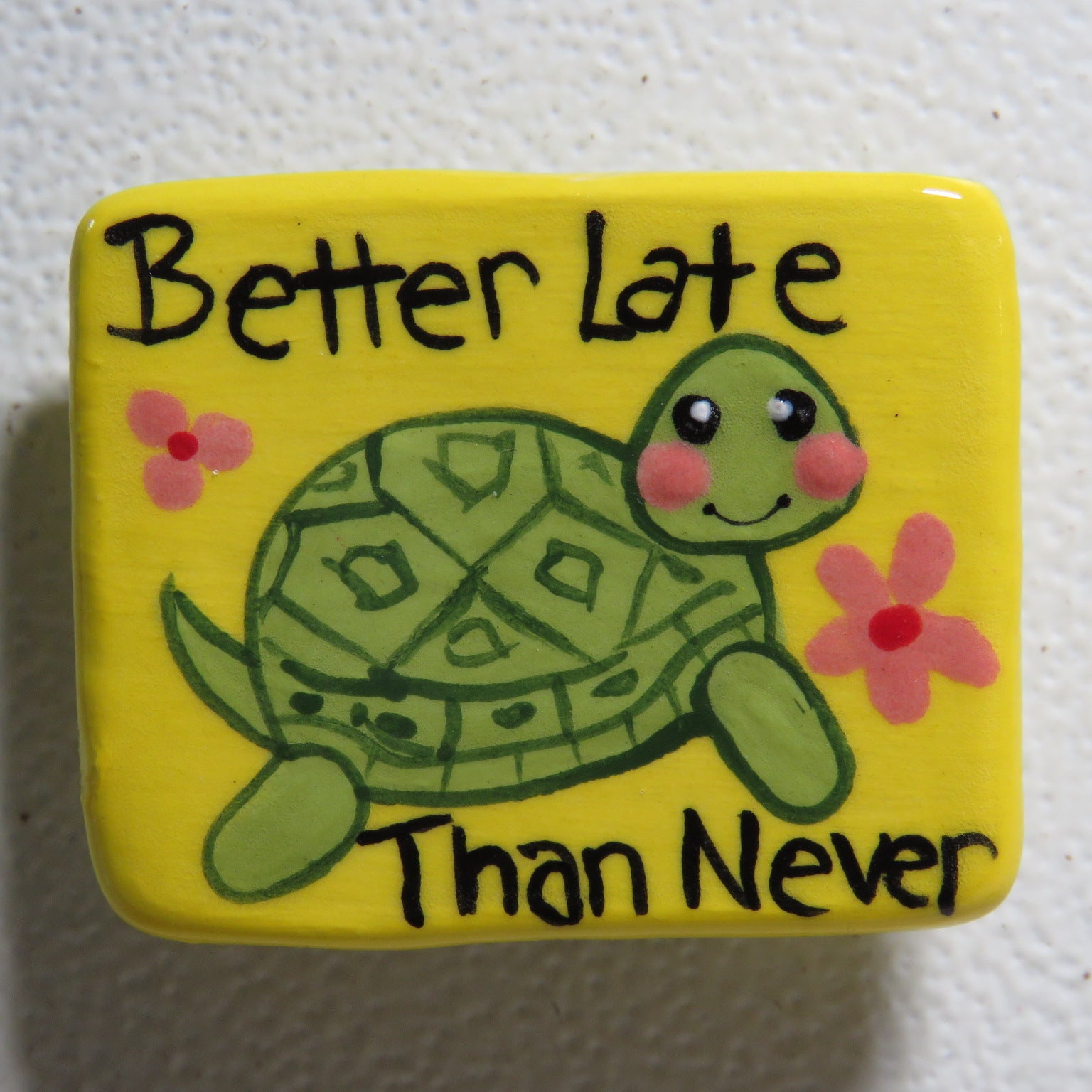 Better Late Than Never Magnet