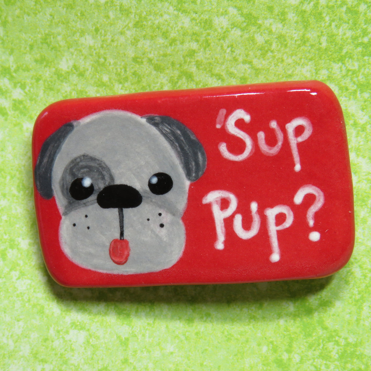'Sup Pup Magnet